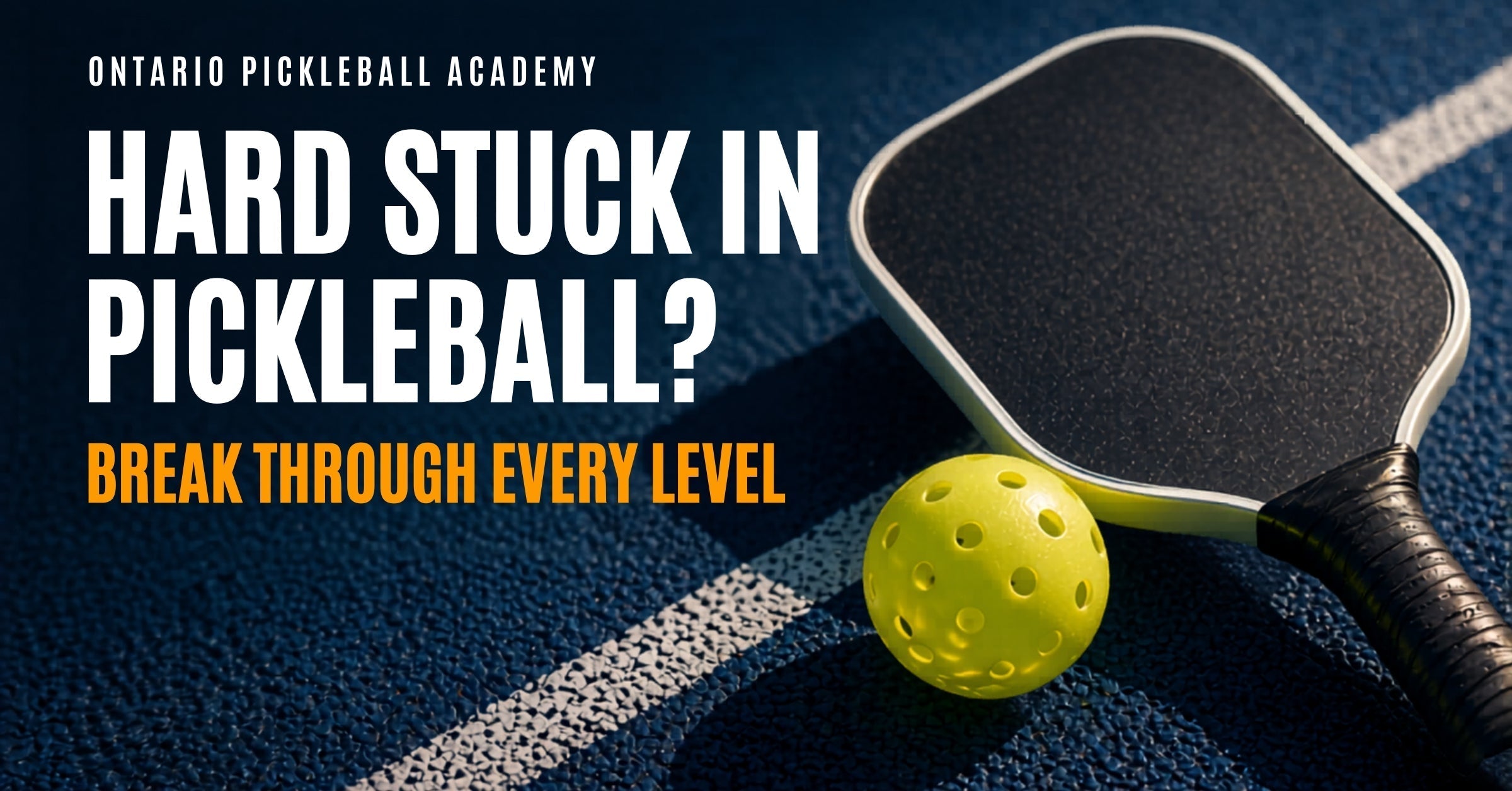 Hard Stuck in Pickleball? Here's Exactly How to Break Through Every Level (3.0 to 5.0+)